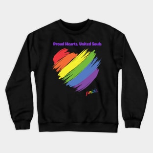 Proud Hearts, United Souls Crewneck Sweatshirt